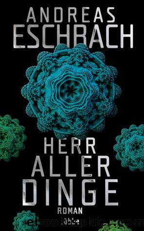 Herr aller Dinge - Eschbach, A: Herr aller Dinge by Andreas Eschbach