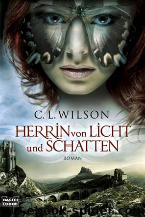 Herrin von Licht und Schatten by C. L. Wilson