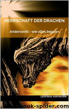 Herrschaft der Drachen: "Anderswelt - wie alles begann" (German Edition) by van Raven Leofinja