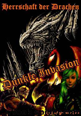 Herrschaft der Drachen: Dunkle Invasion (German Edition) by van Raven Leofinja