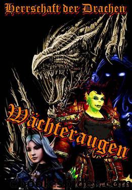 Herrschaft der Drachen: Wächteraugen (German Edition) by van Raven Leofinja