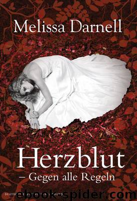 Herzblut - Gegen alle Regeln (German Edition) by Darnell Melissa