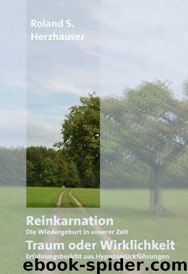 Herzhauser, R: Reinkarnation: Traum oder Wirklichkeit by Traum oder Wirklichkeit