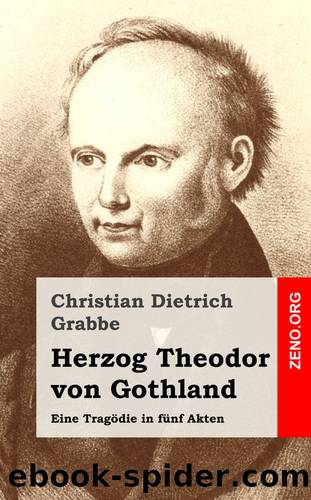 Herzog Theodor von Gothland by Christian Dietrich Grabbe