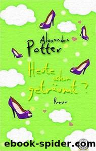 Heute schon geträumt by Alexandra Potter