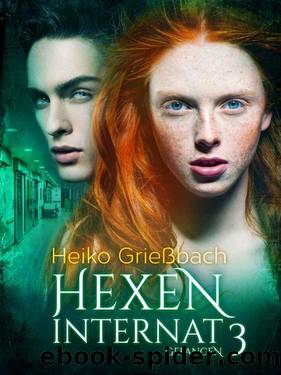 Hexeninternat 3 - Gefangen (German Edition) by Heiko Grießbach