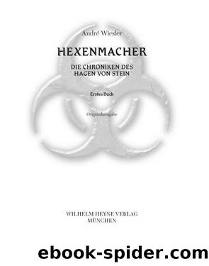 Hexenmacher - Die Chroniken des Hagen von Stein ; 1 by Heyne