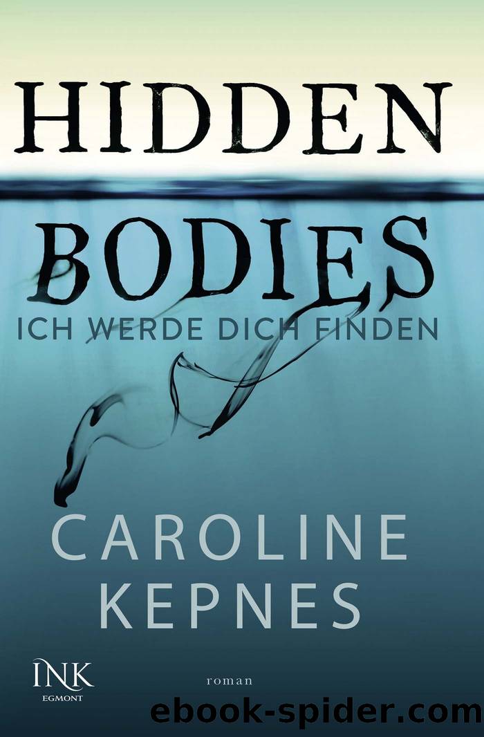 Hidden Bodies - Ich werde dich finden by Kepnes Caroline