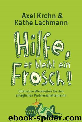 Hilfe, er bleibt ein Frosch! by Axel Krohn & Käthe Lachmann