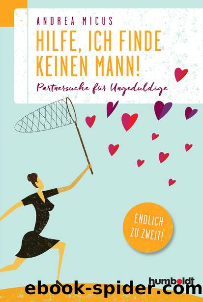 Hilfe, ich finde keinen Mann by Andrea Micus