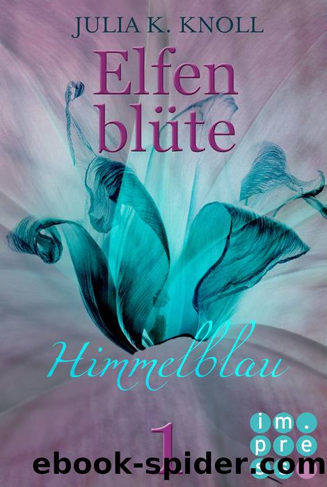 Himmelblau (ElfenblÃ¼te, Teil 1) by Julia Knoll