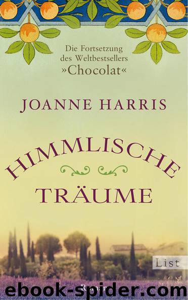 Himmlische Träume: Die Fortsetzung des Weltbestsellers "Chocolat" (German Edition) by Harris Joanne