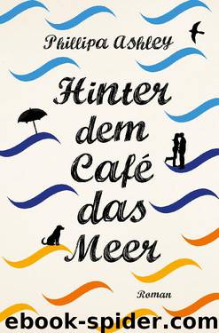 Hinter dem Café das Meer by Ashley Phillipa