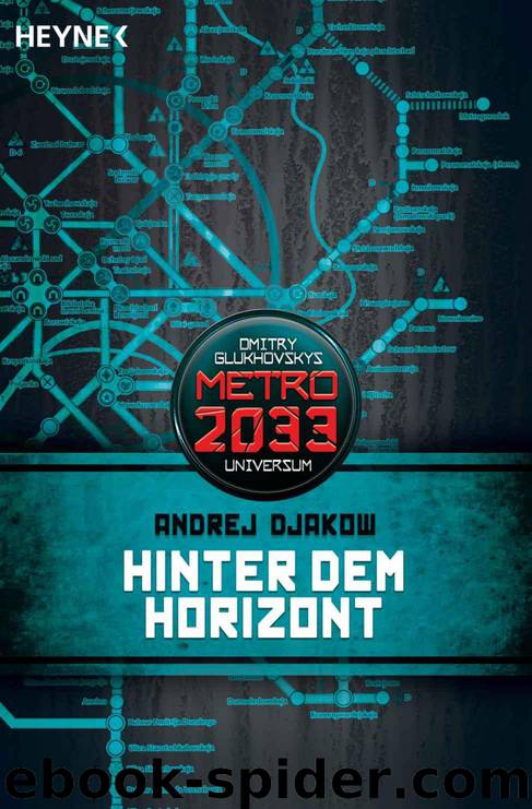 Hinter dem Horizont: Metro 2033-Universum-Roman (German Edition) by Djakow Andrej