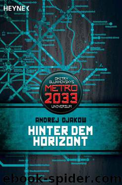 Hinter dem Horizont: Metro 2033-Universum-Roman by Djakow Andrej