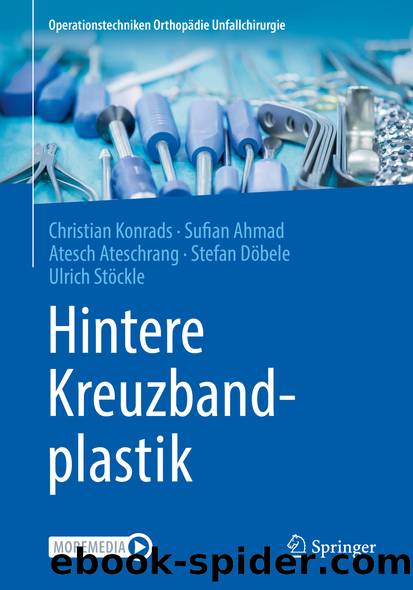 Hintere Kreuzbandplastik by Christian Konrads & Sufian Ahmad & Atesch Ateschrang & Stefan Döbele & Ulrich Stöckle