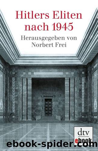 Hitlers Eliten nach 1945 by Frei Norbert