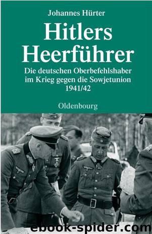 Hitlers Heerführer by Johannes Hürter