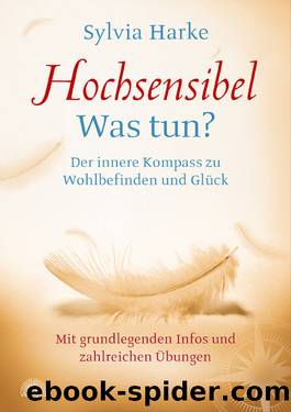 Hochsensibel Was tun? by Sylvia Harke