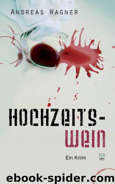 Hochzeitswein by Andreas Wagner