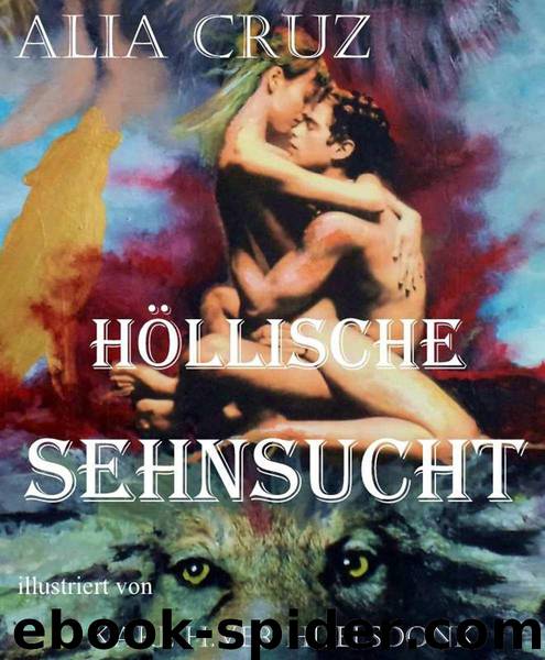 Hoellische Sehnsucht by Alia Cruz