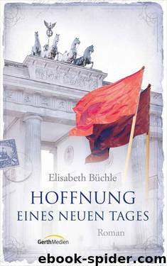 Hoffnung eines neuen Tages: Roman (German Edition) by Büchle Elisabeth