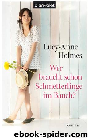 Holmes, Lucy-Anne by Wer braucht schon Schmetterlinge im Bauch