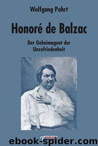 Honoré de Balzac. Der Geheimagent der Unzufriedenheit by Wolfgang Pohrt