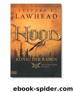 Hood - König der Raben by Lawhead Stephen