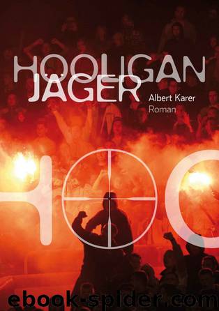 Hooliganjäger (German Edition) by Karer Albert