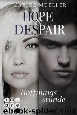 Hope & Despair, Band 3: Hoffnungsstunde by Carina Mueller