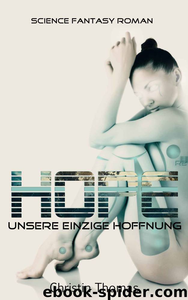 Hope - Unsere einzige Hoffnung (German Edition) by Christin Thomas