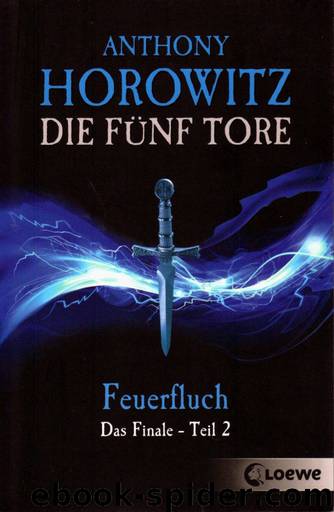 Horowitz, Anthony - Die fuenf Tore 6 - Feuerfluch by Horowitz Anthony