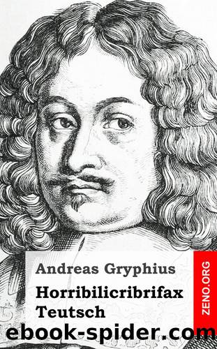 Horribilicribrifax Teutsch by Andreas Gryphius