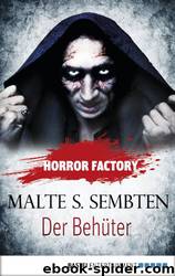 Horror Factory - Der Behüter(German Edition) by Sembten Malte S