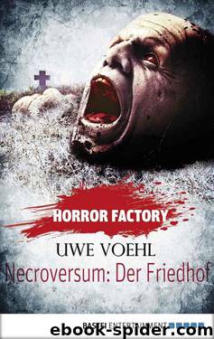 Horror Factory - Necroversum: Der Friedhof (German Edition) by Uwe Voehl