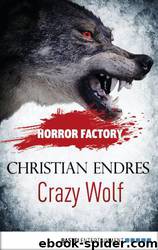 Horror Factory 02 - Crazy Wolf: Die Bestie in Mir by Endres Christian