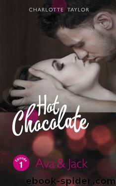 Hot Chocolate: Ava & Jack: Erotische Novelle - Episode 1 (German Edition) by Charlotte Taylor