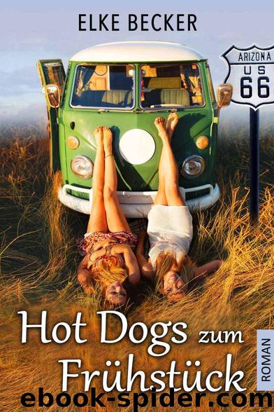 Hot Dogs zum Frühstück (German Edition) by Elke Becker