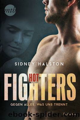 Hot Fighters--Gegen alles, was uns trennt by Sidney Halston