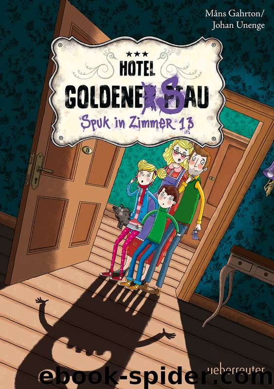 Hotel Goldene Sau - 02 - Spuk in Zimmer 13 by Måns Gahrton & Johan Unenge