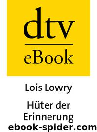 Hueter der Erinnerung by Lois Lowry