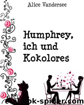 Humphrey, ich und Kokolores (German Edition) by Vandersee Alice