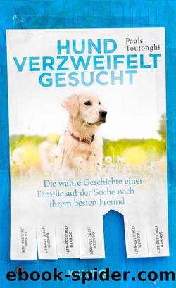 Hund verzweifelt gesucht by Pauls Toutonghi