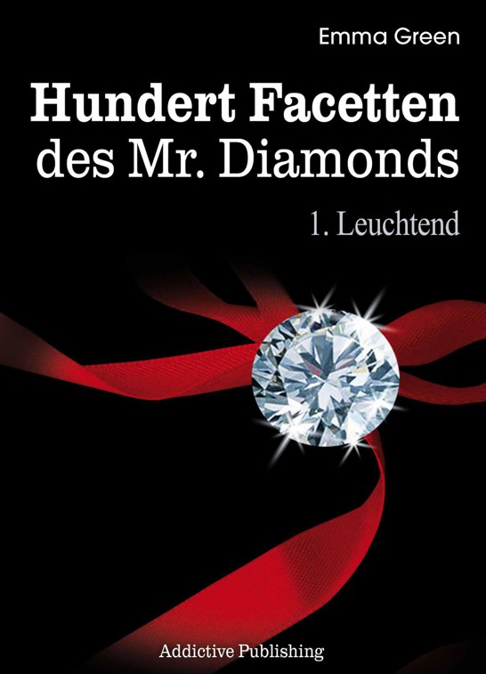 Hundert Facetten des Mr. Diamonds 01 - Leuchtend by Green Emma