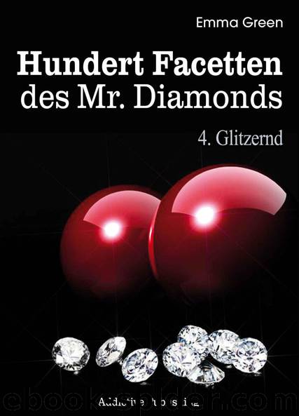 Hundert Facetten des Mr. Diamonds 04 - Glitzernd by Green Emma