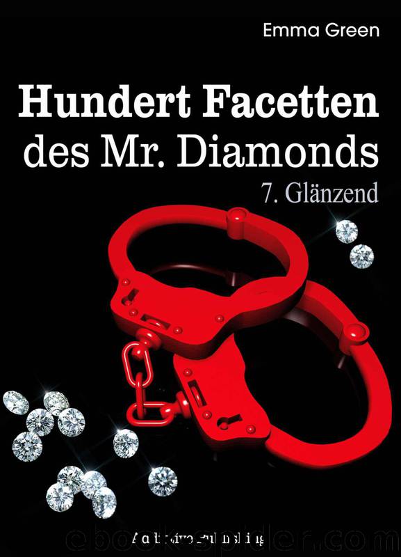 Hundert Facetten des Mr. Diamonds 07 - Glaenzend by Green Emma