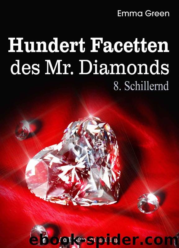 Hundert Facetten des Mr. Diamonds 08 - Schillernd by Green Emma