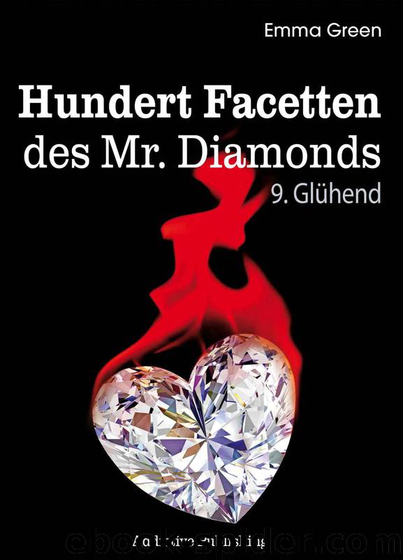 Hundert Facetten des Mr. Diamonds 09 - Gluehend by Green Emma