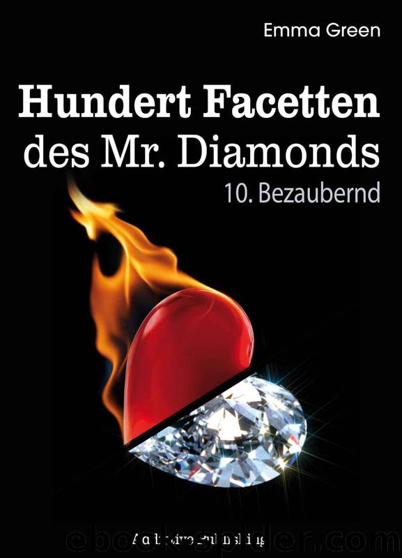 Hundert Facetten des Mr. Diamonds 10 - Bezaubernd by Green Emma